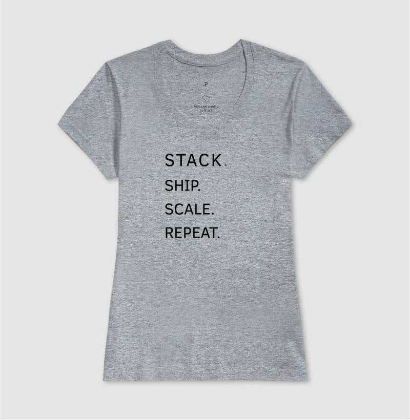 Camiseta Stack.Ship.Scale.Repeat. - Feminina