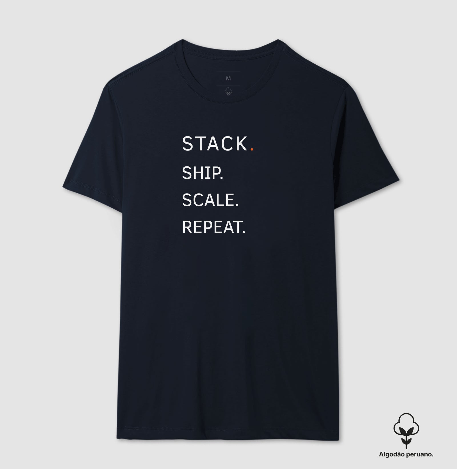 Camiseta Algodão Peruano Stack.Ship.Scale.Repeat.