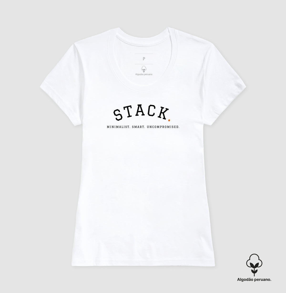 Camiseta Feminina Stack. Minimalist.Smart.Uncompromised.