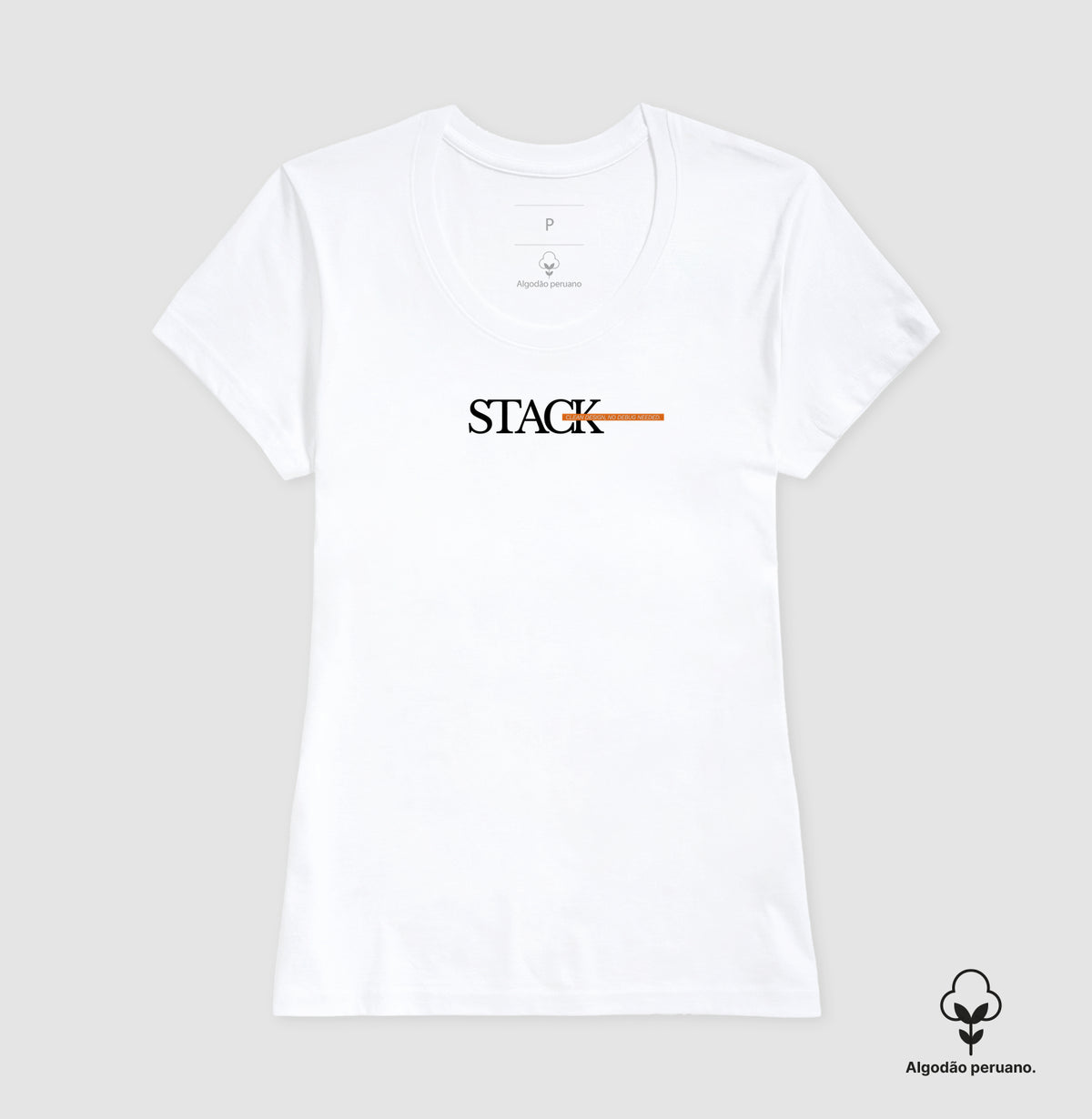 Camiseta Clean design, no debug needed.- Feminina