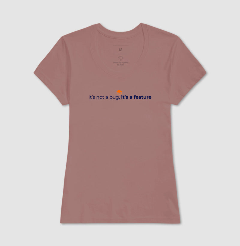 Camiseta Feminina It´s not a bug