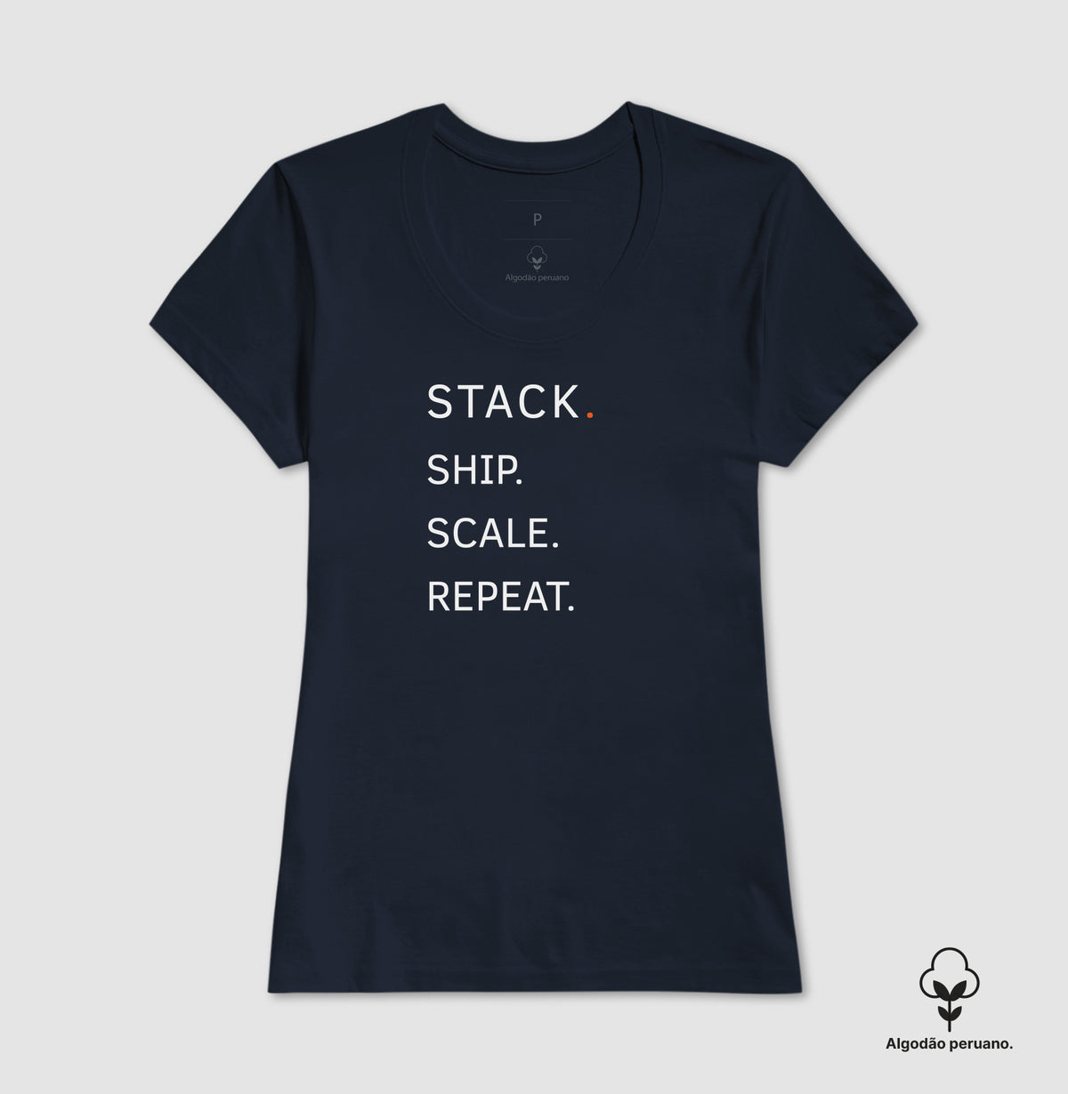 Camiseta Stack.Ship.Scale.Repeat. - Feminina