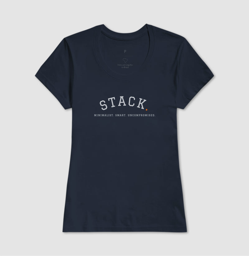 Camiseta Feminina Stack. Minimalist.Smart.Uncompromised.