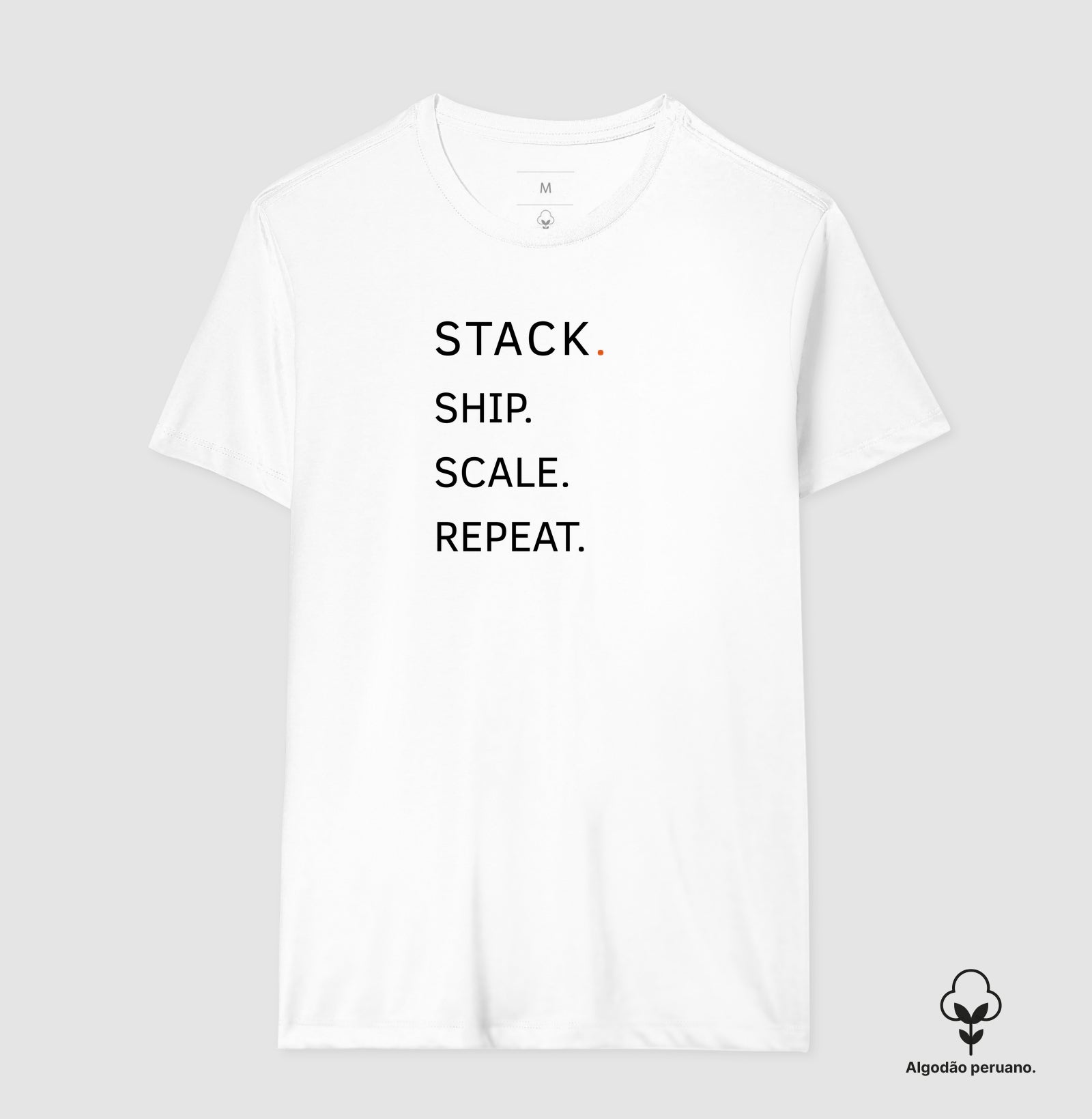 Camiseta Algodão Peruano Stack.Ship.Scale.Repeat.