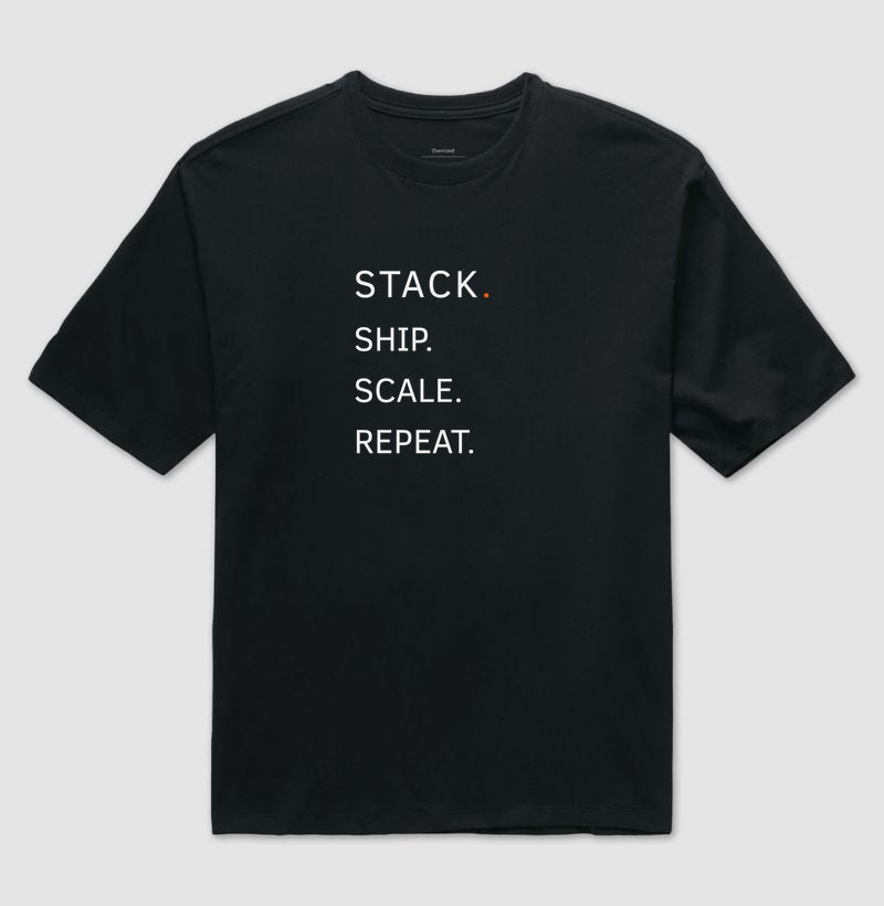 Camiseta Oversized Stack.Ship.Scale.Repeat.