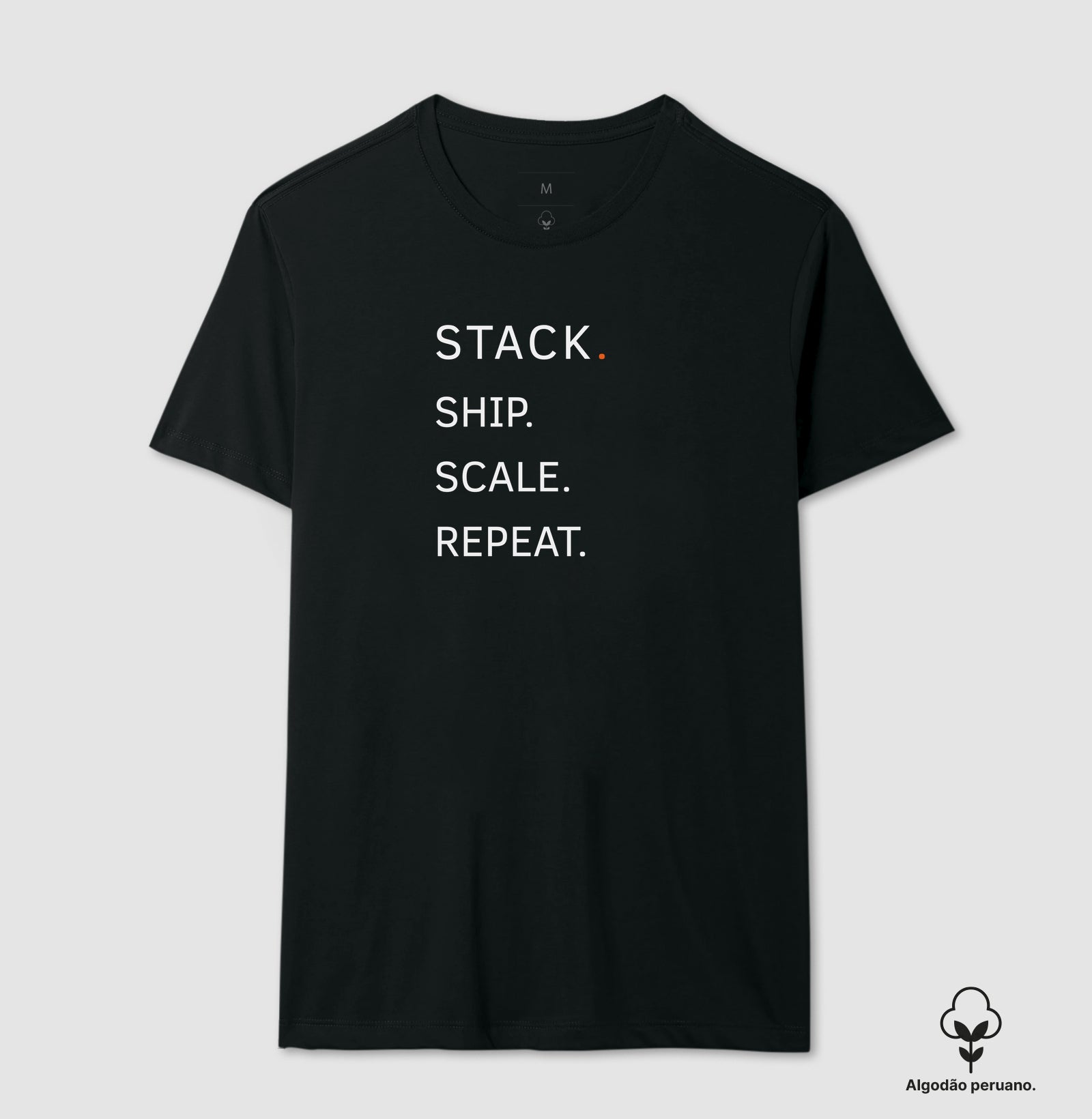 Camiseta Algodão Peruano Stack.Ship.Scale.Repeat.