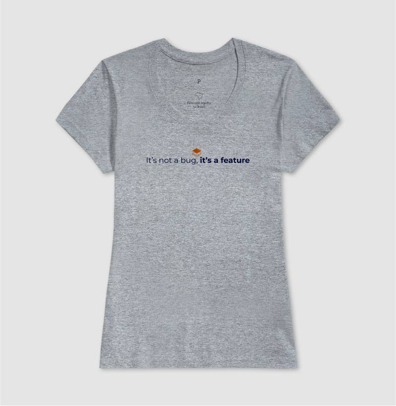 Camiseta Feminina It´s not a bug