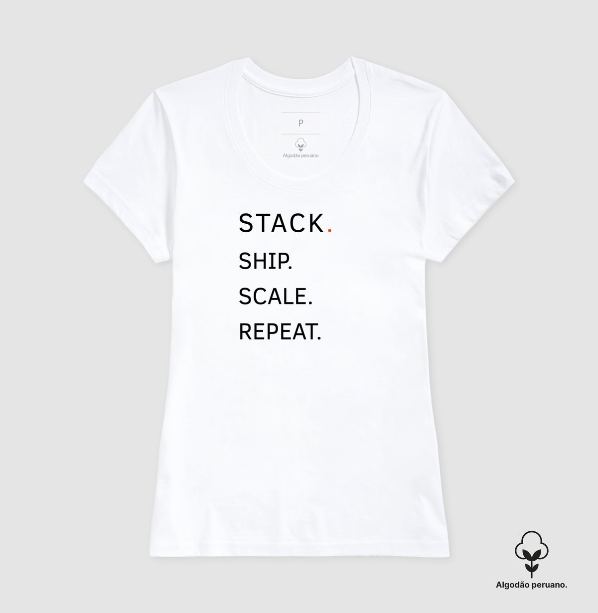 Camiseta Stack.Ship.Scale.Repeat. - Feminina
