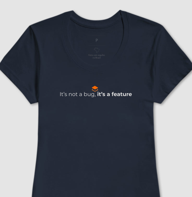 Camiseta Feminina It´s not a bug