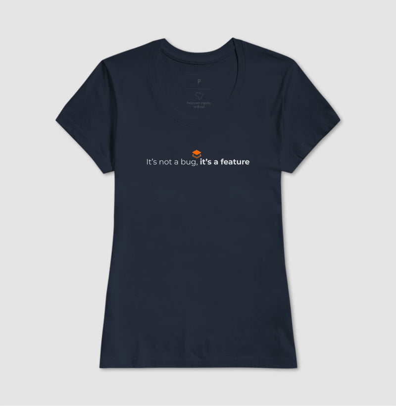 Camiseta Feminina It´s not a bug