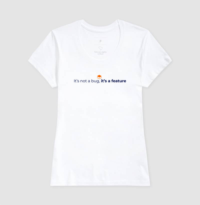 Camiseta Feminina It´s not a bug