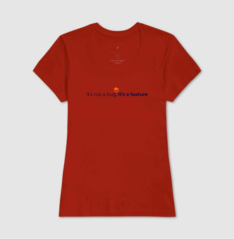 Camiseta Feminina It´s not a bug