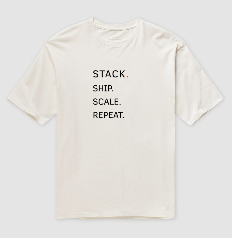 Camiseta Oversized Stack.Ship.Scale.Repeat.