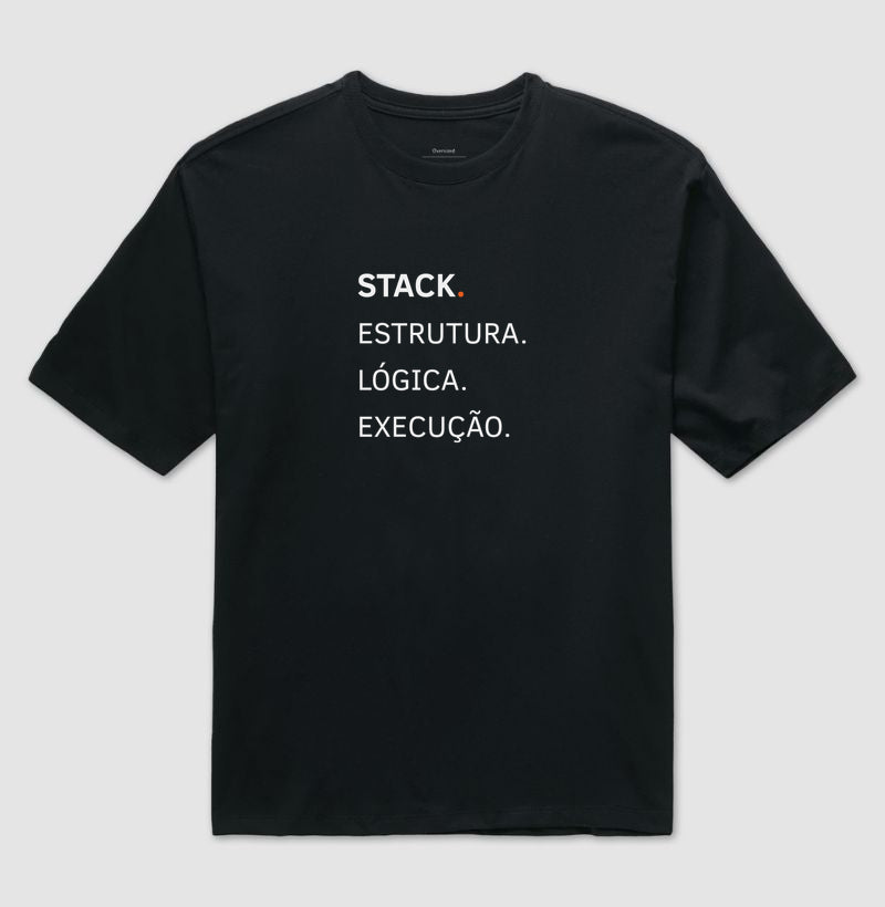 Camiseta Oversized Stack. Estrutura. Lógica. Execução.